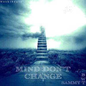 Mind Dont Change