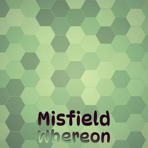 Misfield Whereon