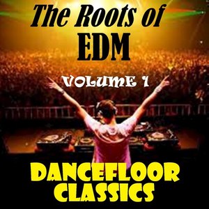 The Roots of EDM, Vol. One