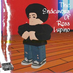 The Endeavors of Ross Lupino