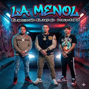 La menol (feat. El Necio hd & El Doble ecko)