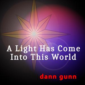 A Light Has Come Into This World