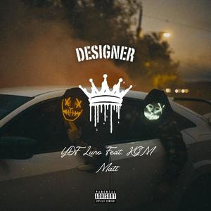 Designer (feat. KGM Matt) [Explicit]