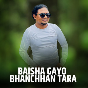 Baisha Gayo Bhanchhan Tara