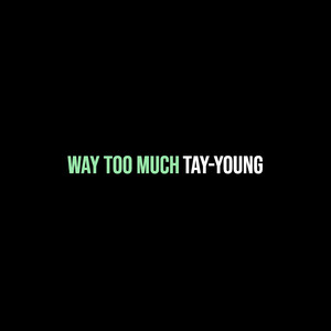 Way Too Much (Explicit)