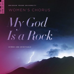 My God Is A Rock: Hymns & Spirituals (Live)