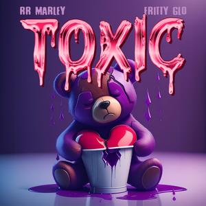 Toxic (feat. FrittyGlo) (Explicit)