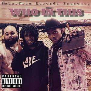 Who in This (feat. Shawn $how Off & Mone Jay) [Explicit]