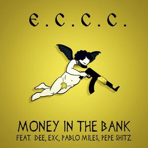 Money in the Bank (feat. Exc, Dee, Pablo Mile$ & Pepe $Hitz) [Explicit]