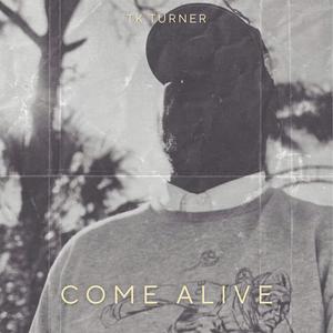 Come Alive