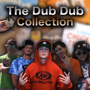 The Dub Dub Collection (Explicit)