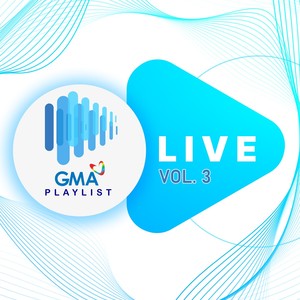 GMA Playlist Live, Vol. 3 (Explicit)