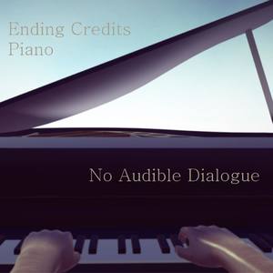 Ending Credit Pianos (with Pardus Blacke)