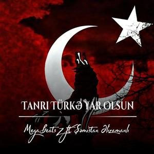 Tanrı Türkə Yar Olsun (feat. Şəmistan Əlizamanlı)