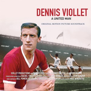 Dennis Viollet: A United Man (Original Soundtrack)