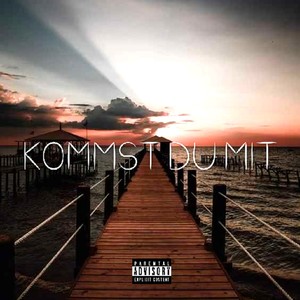 Kommst du mit(feat. Js.Scotty) (Explicit)