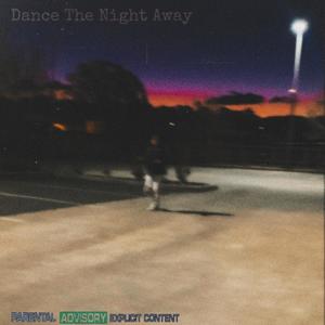 Dance The Night Away (feat. ilycraze) (Explicit)