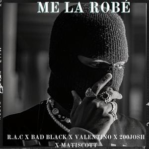 Me la robé (feat. Bad black, 200josh, valentino & Mati scott) (Explicit)