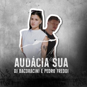 Audácia Sua (Explicit)