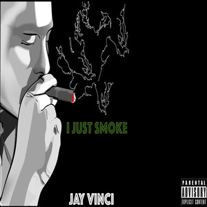 I Just Smoke (Explicit)