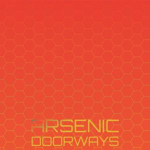 Arsenic Doorways