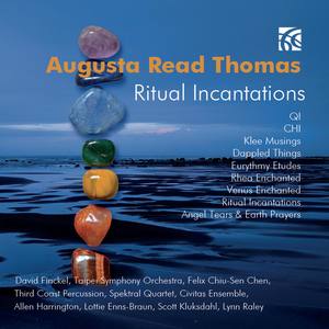 Augusta Read Thomas: Ritual Incantations