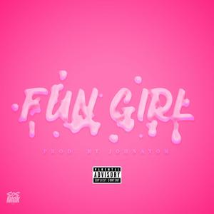 Fun Girl (Explicit)