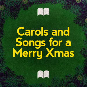 Carols and Songs for a Merry Xmas