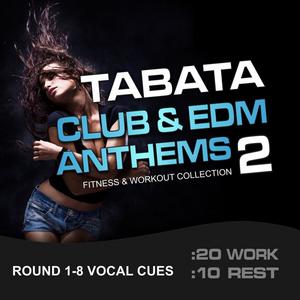 Tabata Club & EDM Anthems 2, Fitness & Workout Collection (20/10 Round with Vocal Cues)