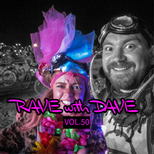 RAVE with DAVE, Vol 50