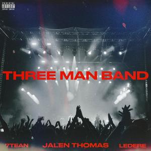 Three Man Band (feat. 7tean & Ledere) [Explicit]