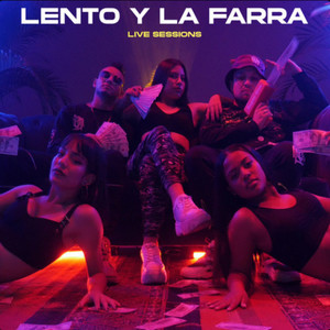 Lento y La Farra (Live Sessions|Explicit)