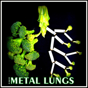 Metal Lungs (Explicit)