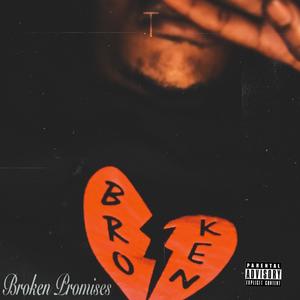 Broken Promises (Explicit)