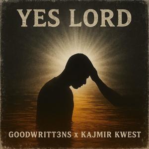YES LORD (feat. Kajmir Kwest)