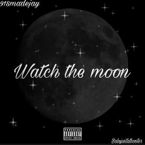 Watch The Moon (feat. Babyjwitathooter) [Explicit]