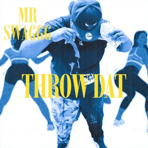 THROW DAT (Explicit)