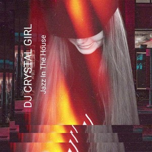 Dj Crystal Girl - Jazz in the House