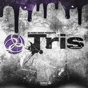 Tris (feat. 10kdunkin) [Explicit]