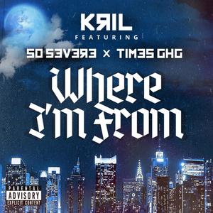 Where I'm from (feat. So Severe & Times GHG) [Explicit]