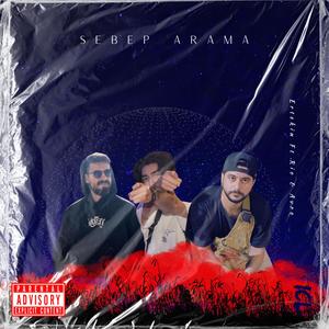 Sebep Arama (feat. Avro & Rio) (Explicit)