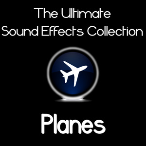 Ultimate Sound Effects Collection - Planes