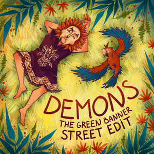 Demons: The Green Banner Street Edit (Explicit)