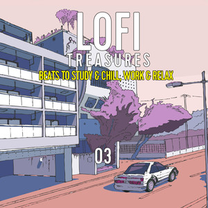 Lofi Treasures, Vol. 3: Beats to Study & Chill, Work & Relax