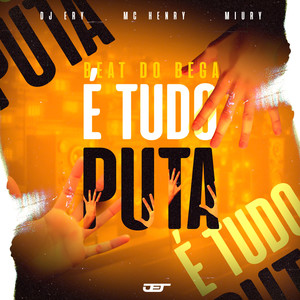 Beat do Bega (É Tudo Puta) (Explicit)