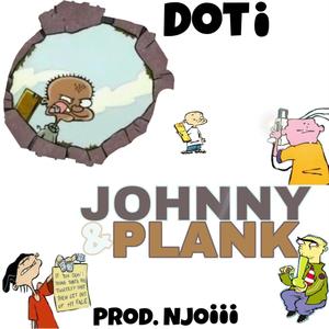 Johnny & Plank(feat. Doti & Wiiicked) (Explicit)