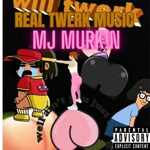 Real Twerk Music (Playlist) [Explicit]