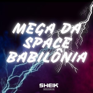 MEGA DA SPACE BABILÔNIA (Explicit)
