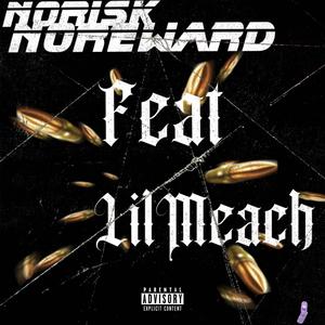 NoRiskNoReward (feat. Lil meach) [Explicit]