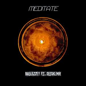 Meditate (feat. Diisklmr)